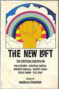 The New Left: Six Critical Essay