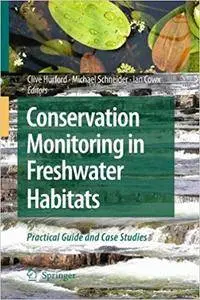 Conservation Monitoring in Freshwater Habitats: A Practical Guide and Case Studies