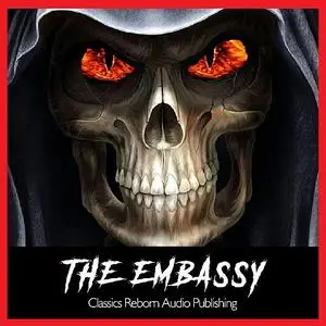 «The Embassy» by Classics Reborn Audio Publishing