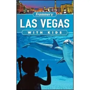 Frommer's Las Vegas with Kids (Frommer's With Kids) by Bob Sehlinger [Repost]