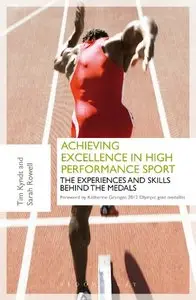Achieving Excellence in High Performance Sport: Experiences and Skills Behind the Medals