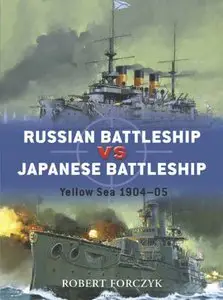 Russian Battleship vs Japanese Battleship: Yellow Sea 1904-05 (Osprey Duel 15) (Repost)