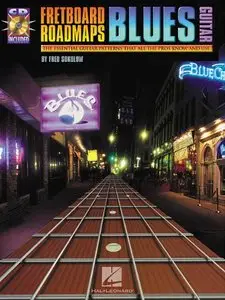 Fretboard Roadmaps - Blues Guitar: The Essential Guitar Patterns That All the Pros Know and Use by Fred Sokolow (Repost)