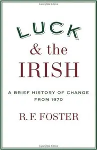 Luck & the Irish: A Brief History of Change from 1970