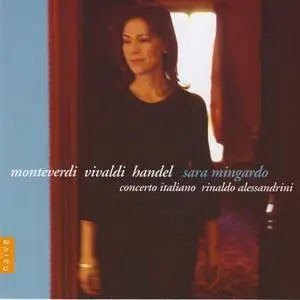 Sara Mingardo, Concerto Italiano, Rinaldo Alessandrini - Monteverdi, Vivaldi, Handel: Arie, Madrigali & Cantate (2004)
