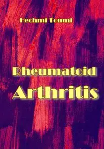 "Rheumatoid Arthritis" ed. by Hechmi Toumi
