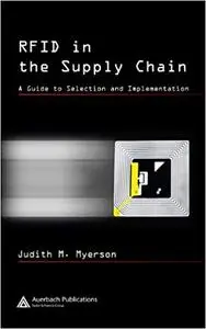 RFID in the Supply Chain: A Guide to Selection and Implementation (Repost)