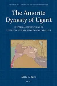 The Amorite Dynasty of Ugarit