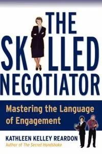 The Skilled Negotiator: Mastering the Language of Engagement