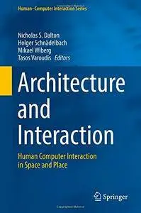 Architecture and Interaction: Human Computer Interaction in Space and Place
