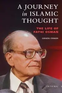 A Journey in Islamic Thought: The Life of Fathi Osman (Repost)