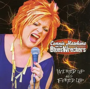 Connie Hawkins And The Blueswreckers - Wired Up And Fired Up (2013)