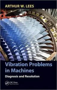 Vibration Problems in Machines: Diagnosis and Resolution (repost)