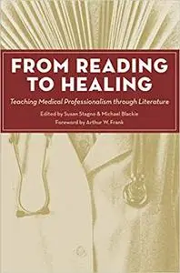 From Reading to Healing : Teaching Medical Professionalism through Literature