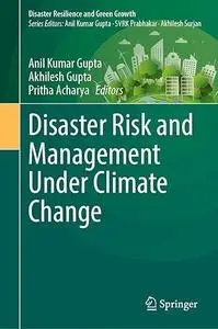 Disaster Risk and Management Under Climate Change