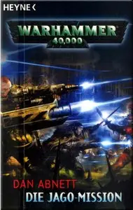 Abnett, Dan - Warhammer 40,000 - Die Jago-Mission