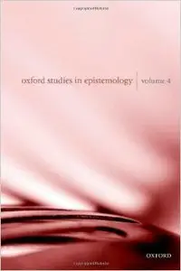 Oxford Studies in Epistemology, Volume 4