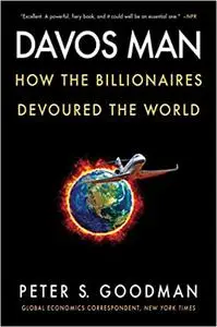 Davos Man: How the Billionaires Devoured the World