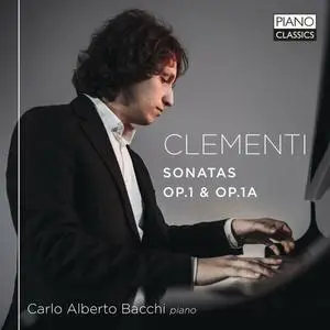 Carlo Alberto Bacchi - Clementi: Sonatas, Op. 1 & Op. 1A (2023)