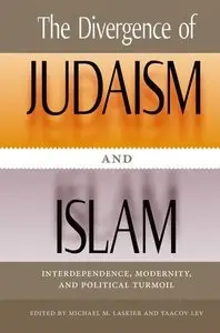 The Divergence of Judaism and Islam: Interdependence, Modernity, and Political Turmoil (repost)