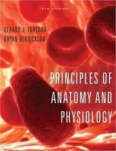 Principles of Anatomy and Physiology (12th Edition) (Repost)