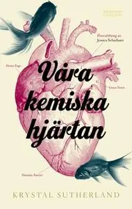 «Våra kemiska hjärtan» by Krystal Sutherland