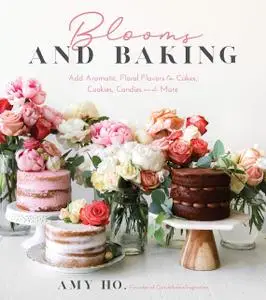 Blooms and Baking: Add Aromatic, Floral Flavors to Cakes, Cookies and More