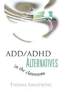 ADD / ADHD Alternatives in the Classroom
