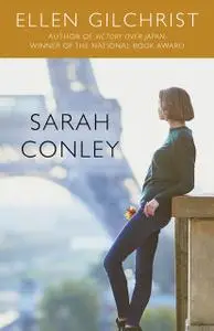 «Sarah Conley» by Ellen Gilchrist