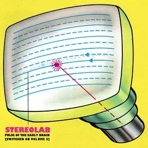 Stereolab - Pulse of the Early Brain (Switched On Vol. 5) (2022)