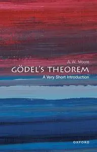 Gödel's Theorem: A Very Short Introduction (Very Short Introductions)