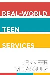 Real-World Teen Services