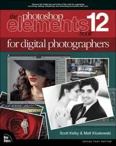 The Photoshop Elements 12 Book for Digital Photographers (Voices That Matter) (repost)