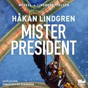 «Mister President» by Håkan Lindgren