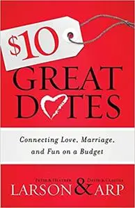 $10 Great Dates: Connecting Love, Marriage, And Fun On A Budget