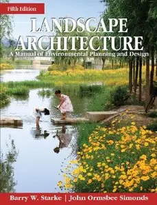 Landscape Architecture: A Manual of Environmental Planning and Design, Fifth Edition (repost)