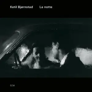 Ketil Bjornstad - La Notte (2013) [Official Digital Download]