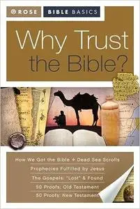 Rose Bible Basics: Why Trust the Bible?