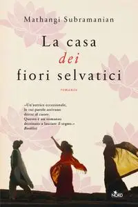 Mathangi Subramanian - La casa dei fiori selvatici