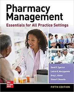 Pharmacy Management: Essentials for All Practice Settings, 5th Edition