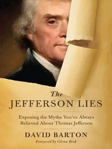 The Jefferson Lies: Exposing the Myths You've Always Believed About Thomas Jefferson (repost)