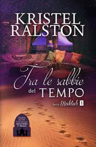 Kristel Ralston - Maktub Vol. 1. Tra le sabbie del tempo