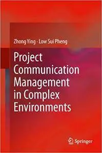 Project Communication Management in Complex Environments (Repost)