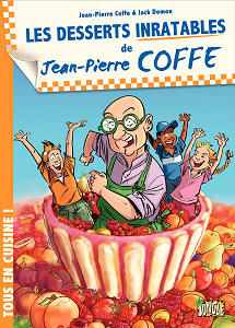 Jean-Pierre Coffe - Tome 2 - Les Desserts Inratables