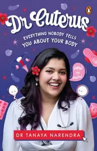 Dr. Cuterus: Everything Nobody Tells You About Your Body