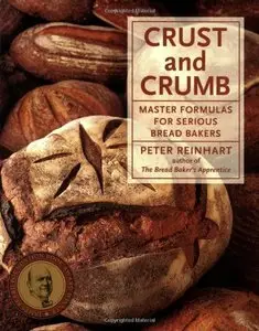 Crust and Crumb: Master Formulas For Serious Bakers [Repost]