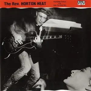 The Rev. Horton Heat - Psychobilly Freakout/Baby You Know Who (7" Single) (1990) {Sub Pop}