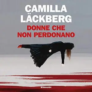 «Donne che non perdonano» by Camilla Läckberg