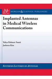 Implanted Antennas in Medical Wireless Communications