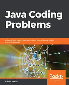 Java Coding Problems: Improve your Java Programming skills by solving real-world coding challenges (Repost)